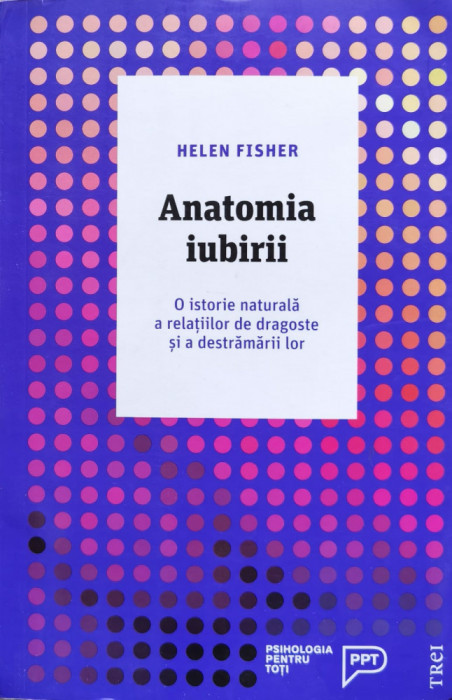 Anatomia Iubirii - Helen Fisher ,561170