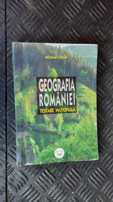 GEOGRAFIA ROMANIEI TESTARE NATIONALA- NICOLAE LAZAR foto