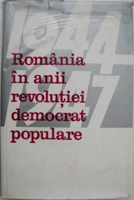 Romania in anii revolutiei democrat-populare (1944-1947) foto