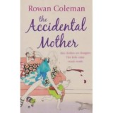 Rowan Coleman - The accidental mother - 110515
