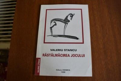 Valeriu Stancu - Rastalmacirea jocului (1998) foto