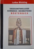 Grossanktnikolauser. Schwabisch &ndash; Hochdeutsches Worterbuch &ndash; Lothar Blickling