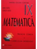 Marius Burtea - Matematica. Trunchi comun + curriculum diferentiat, clasa IX (Editia: 2004)