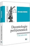 Deontologie politieneasca. Curs universitar - Gheorghe Buzescu