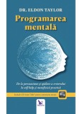 Programarea mentala | Eldon Taylor
