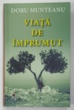 VIATA DE IMPRUMUT de DORU MUNTEANU , 2016