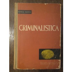 CRIMINALISTICA-CAMIL SUCIU PARTEA I