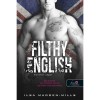 Filthy English - Mocskos angol - Azok a csod&aacute;latos angolok 2. - Ilsa Madden-Mills