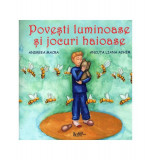 Povești luminoase și jocuri haioase - Paperback brosat - Andreea Macra, Ancuța Liana Achim - Predania