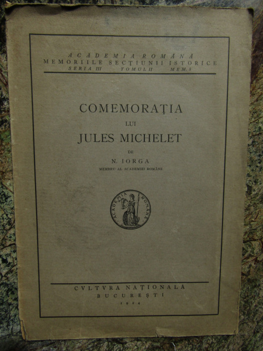 COMEMORATIA LUI JULES MICHELET de N. IORGA , 1924