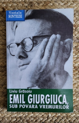 EMIL GIURGIUCA, SUB POVARA VREMURILOR - LIVIU GRASOIU foto