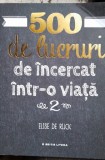 500 de lucruri de incercat intr-o viata - Elise de Rijck