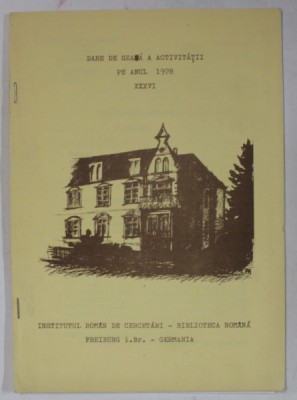 INSTITUTUL ROMAN DE CERCETARI - BIBLIOTECA ROMANA , FREIBURG , DARE DE SEAMA A ACTIVITATII PE ANUL 1978 , foto
