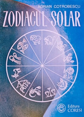 Zodiacul solar - Adrian Cotrobescu ($K37) foto