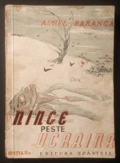 rara 1946 NINGE PESTE UCRAINA &ndash; Aurel Baranga 195 pag, Ilustratii JULES PERAHIM Iudaica Pogrom WW2 Al Doilea Razboi Mondial Editura SCANTEIA Ed. II