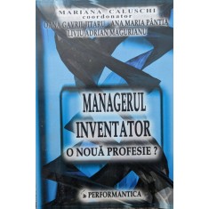 Managerul Inventator O Noua Profesie? - Mariana Caluschi Si Colab. , G257