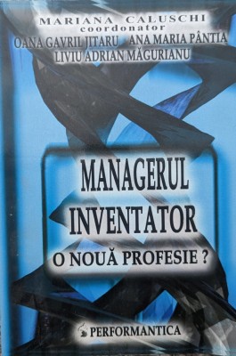 Managerul Inventator O Noua Profesie? - Mariana Caluschi Si Colab. , G257 foto