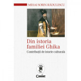 Carte Editura Corint, Din istoria familiei Ghika. Contributii de istorie culturala, Radulescu Mihai Sorin
