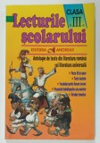 LECTURILE SCOLARULUI , CLASA A - III -A , ANTOLOGIE DE TEXTE DIN LITERATURA ROMANA SI LITERATURA UNIVERSALA , 2009