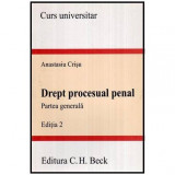 Anastasiu Crisu - Drept procesual penal - Parte generala - 115668