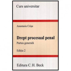 Anastasiu Crisu - Drept procesual penal - Parte generala - 115668