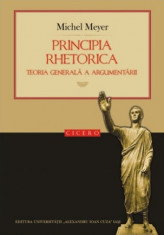 Principia rhetorica. Teoria generala a argumentarii, Michel Meyer foto