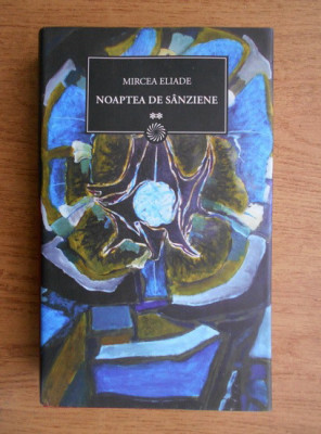 Mircea Eliade - Noaptea de S&amp;acirc;nziene ( vol. 2 ) foto