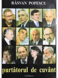 Răsvan Popescu - Purtătorul de cuv&acirc;nt (editia 2002)