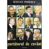 Răsvan Popescu - Purtătorul de cuv&acirc;nt (editia 2002)