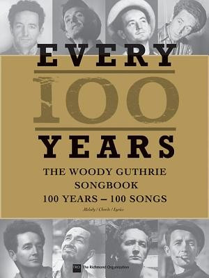 Every 100 Years - The Woody Guthrie Centennial Songbook: 100 Years - 100 Songs foto