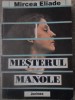 Mesterul Manole - Mircea Eliade, Editura Junimea 1992, Carte Filosofie Romana, 334 Pagini, Paperback