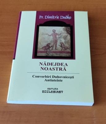 Pr. Dimitrie Dudko - Nădejdea noastră. Convorbiri duhovnicești antiateiste foto