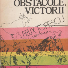 Felix Topescu - Calareti, obstacole, victorii