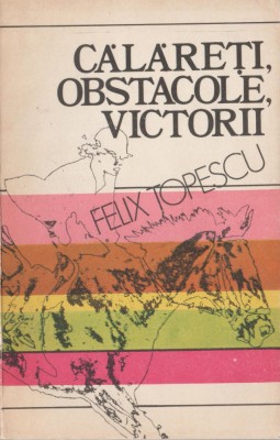 Felix Topescu - Calareti, obstacole, victorii foto