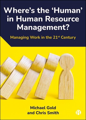 Where&amp;#039;s the &amp;#039;Human&amp;#039; in Human Resource Management?: Managing Work in the 21st Century foto