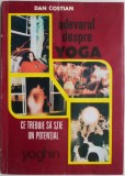 Adevarul despre Yoga. Ce trebuie sa stie un potential yoghin &ndash; Dan Costian (numeroase sublinieri)