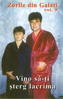 Casetă audio Zorile din Galați &amp;lrm;&amp;ndash; Vol. 9 Vino Să-ți Șterg Lacrima, originală foto