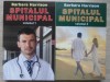 Spitalul Municipal Vol. 1-2, Barbara Harrison, Roman, Editura Orizonturi, 2012, 688 pagini
