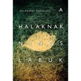 A halaknak nincs l&aacute;buk - J&oacute;n Kalman Stef&aacute;nsson