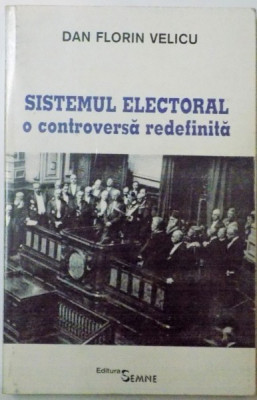 SISTEMUL ELECTORAL, O CONTROVERSA REDEFINITA de DAN FLORIN VELICU, 1994 foto