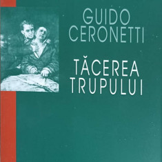 TACEREA TRUPULUI. MATERIALE PENTRU STUDIUL MEDICINEI-GUIDO CERONETTI