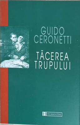 TACEREA TRUPULUI. MATERIALE PENTRU STUDIUL MEDICINEI-GUIDO CERONETTI foto