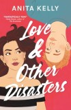 Love &amp; Other Disasters