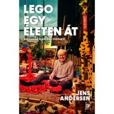 LEGO egy &eacute;leten &aacute;t - Egy csal&aacute;d &eacute;s egy c&eacute;g t&ouml;rt&eacute;nete - Jens Andersen