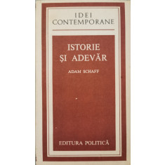 Istorie si adevar - Adam Schaff