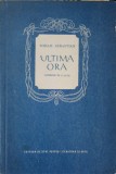Ultima Oră - Mihail Sebastian - Comedie Teatru, 3 Acte, 1956, Ed. de Stat, Beletristica Rom&acirc;nă