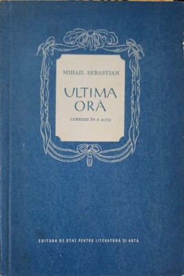 ULTIMA ORA, COMEDIE IN 3 ACTE-MIHAIL SEBASTIAN foto