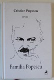 CRISTIAN POPESCU , OPERE I : FAMILIA POPESCU , 2015 * EDITIE CARTONATA