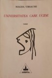 Universitatea care ucide - Magda Ursache, Editura Timpul 1995, Roman Politist, 187 pagini, Beletristica