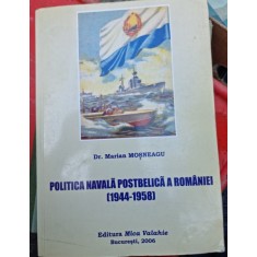 Politica navala postbelica a Romaniei 1944-1958 - Marian Mosneagu